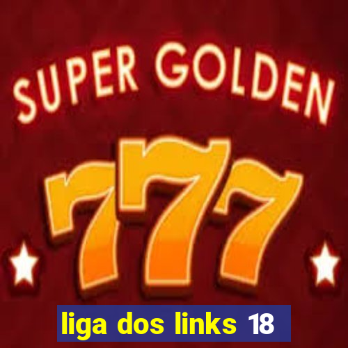 liga dos links 18